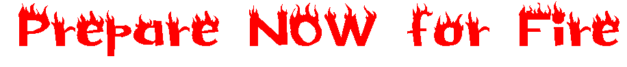 prepare now for fire